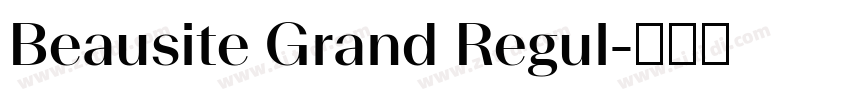 Beausite Grand Regul字体转换 Beausite Grand Regul字体转换